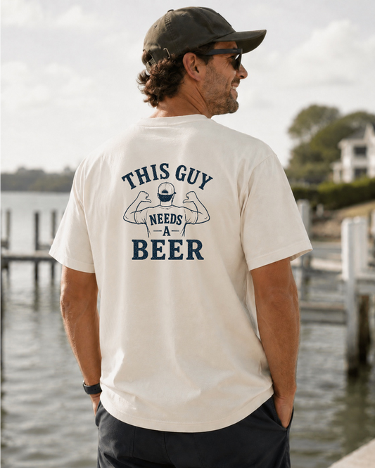 THIS GUY NEEDS A BEER T-SHIRT