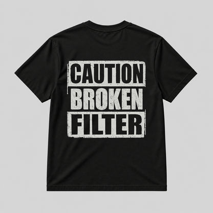 CAUTION BROKEN FILTER  BLACK