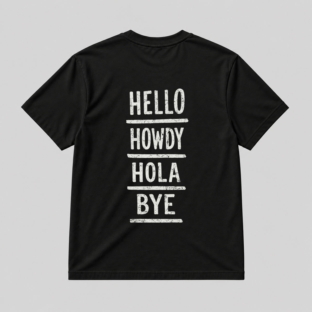 HELLO HOWDY HOLA BYE  BLACK
