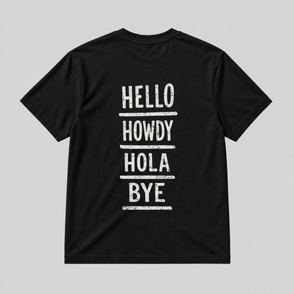HELLO HOWDY HOLA BYE  BLACK