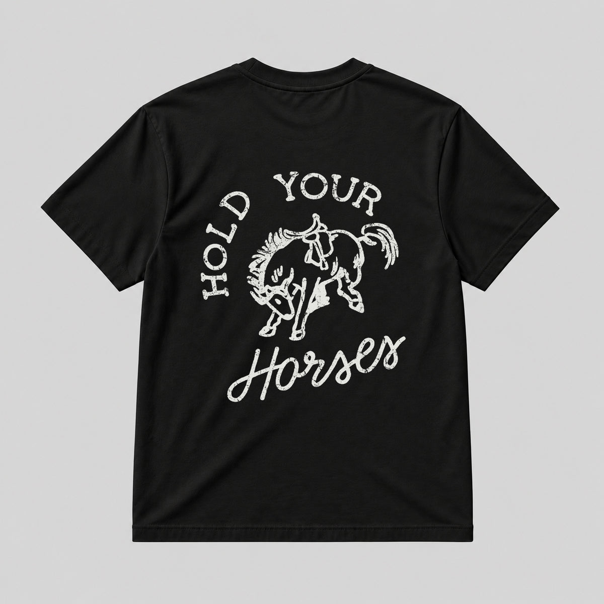 HOLD YOUR HORSE  BLACK