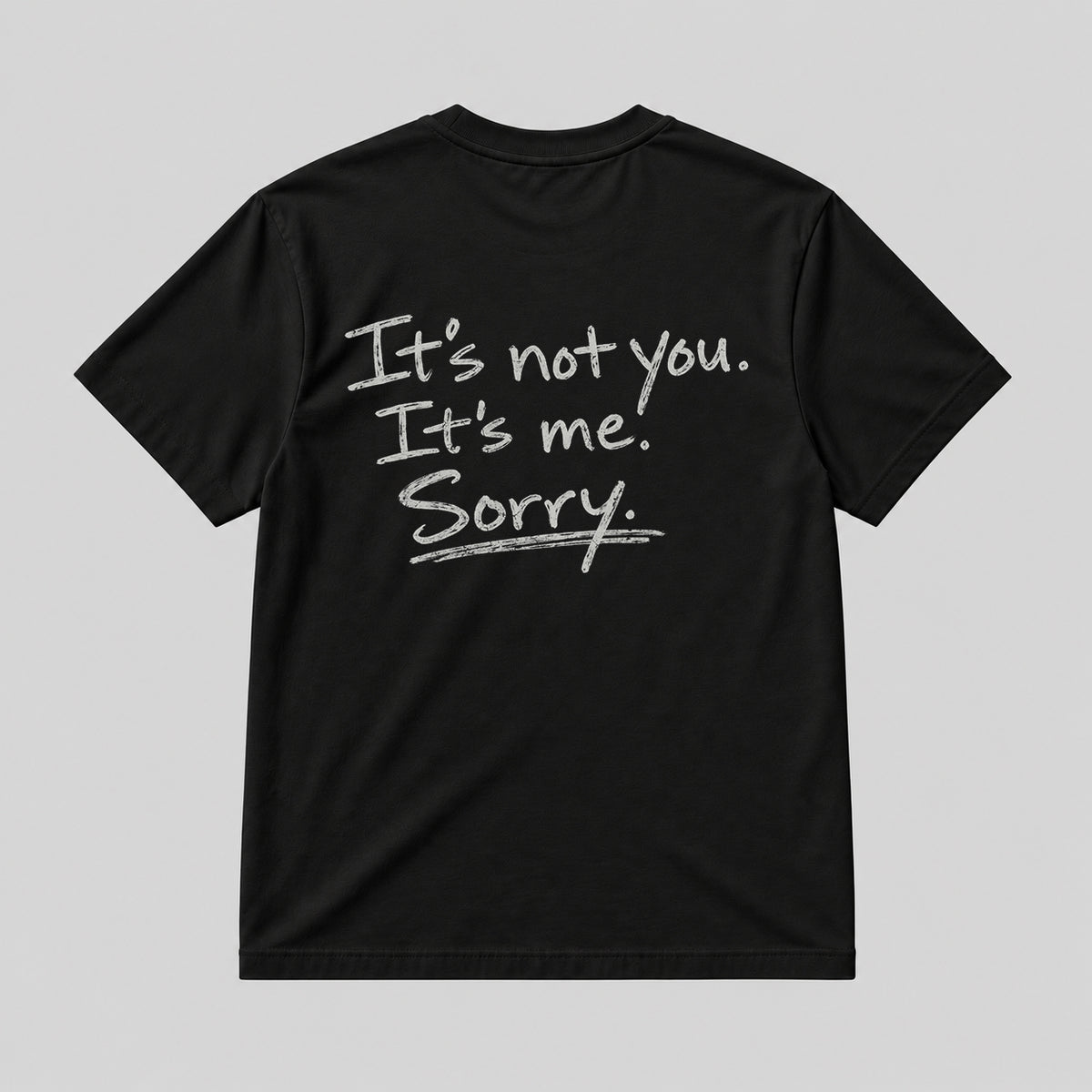 IT'S NOT YOU IT'S ME  BLACK