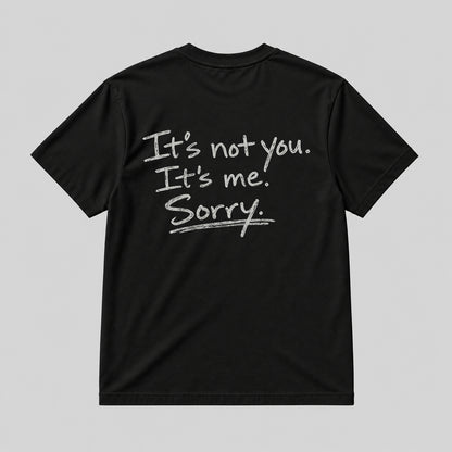 IT'S NOT YOU IT'S ME  BLACK