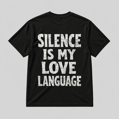 SILENCE IS MY LOVE LANGUAGE  BLACK