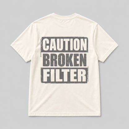 CAUTION BROKEN FILTER  NATURAL