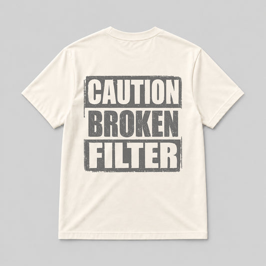 CAUTION BROKEN FILTER  NATURAL
