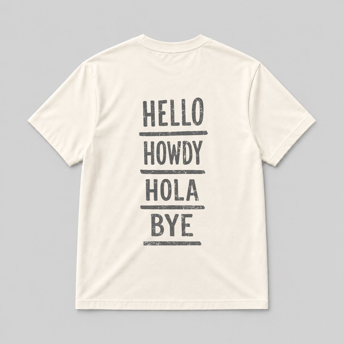 HELLO HOWDY HOLA BYE  NATURAL