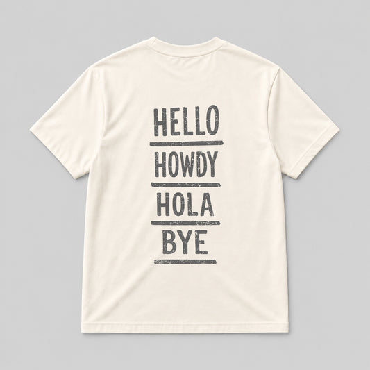 HELLO HOWDY HOLA BYE  NATURAL