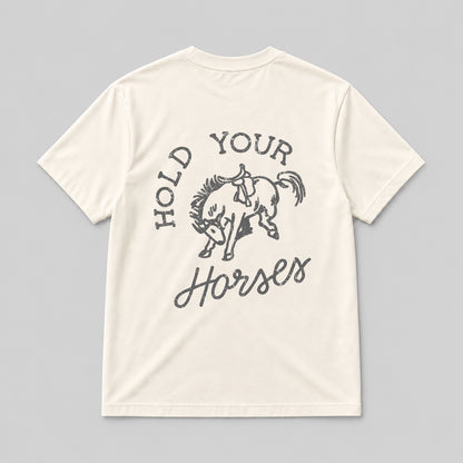 HOLD YOUR HORSE  NATURAL