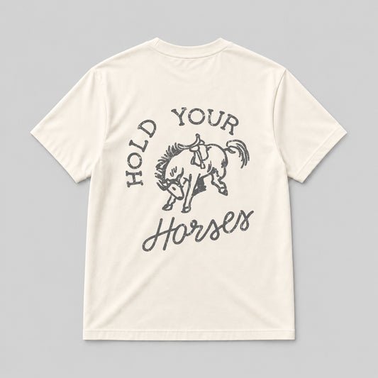 HOLD YOUR HORSE  NATURAL