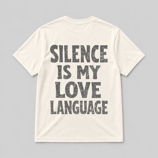 SILENCE IS MY LOVE LANGUAGE  NATURAL