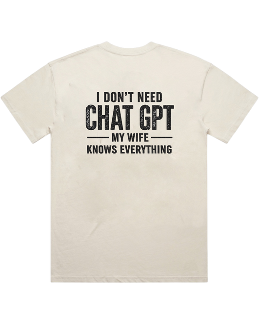 I DON'T NEED CHAT GPT T-SHIRT