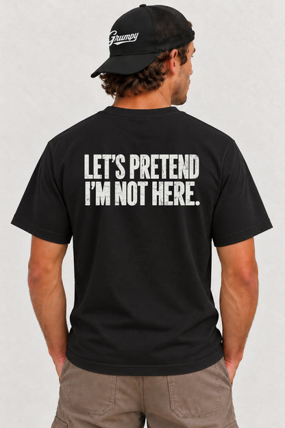 LET'S PRETEND I'M NOT HERE  BLACK