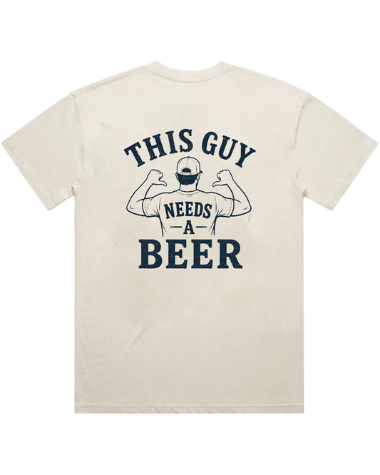 THIS GUY NEEDS A BEER T-SHIRT