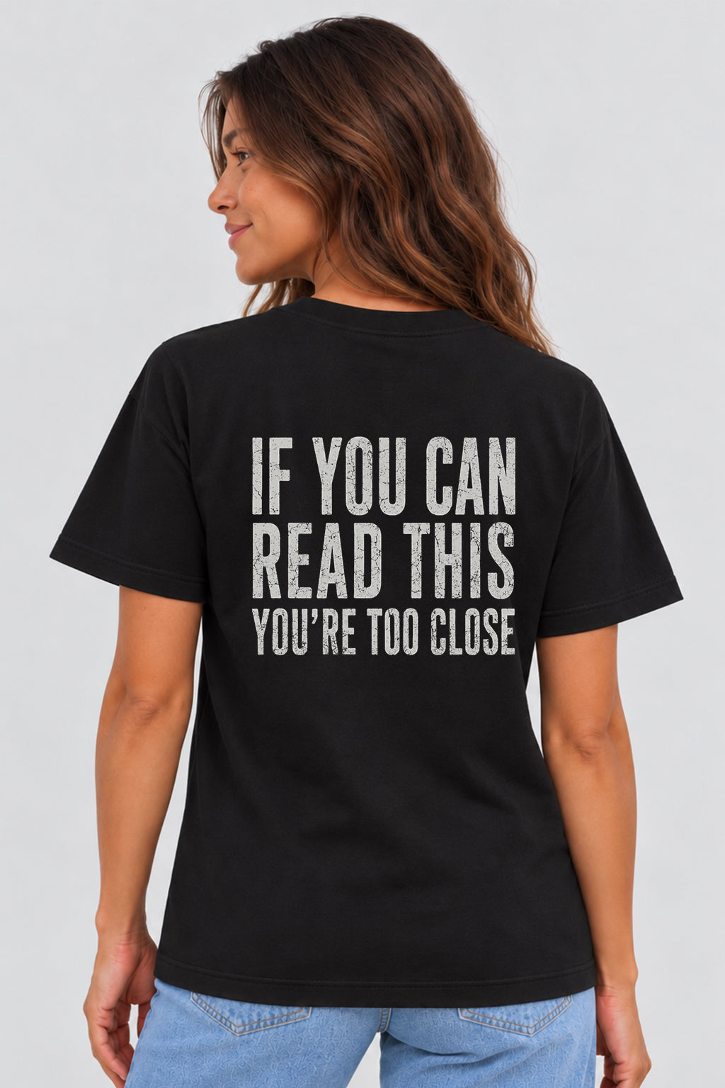 IF YOU CAN READ THIS YOU'RE TOO CLOSE  BLACK