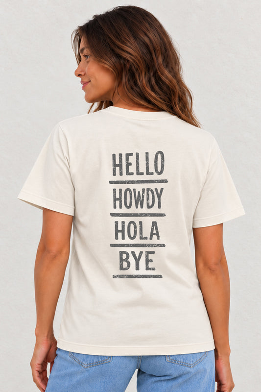 HELLO HOWDY HOLA BYE  NATURAL